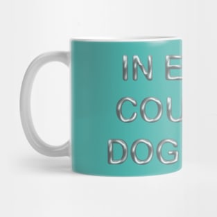 In every country dogs bite Mug